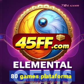 80 games plataforma